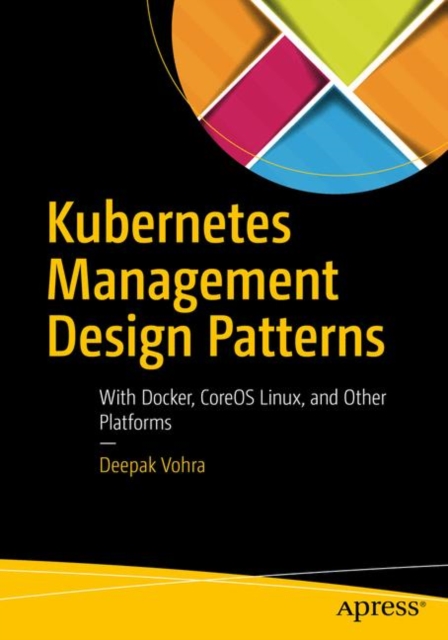 Kubernetes Management Design Patterns : With Docker, CoreOS Linux, and Other Platforms, EPUB eBook