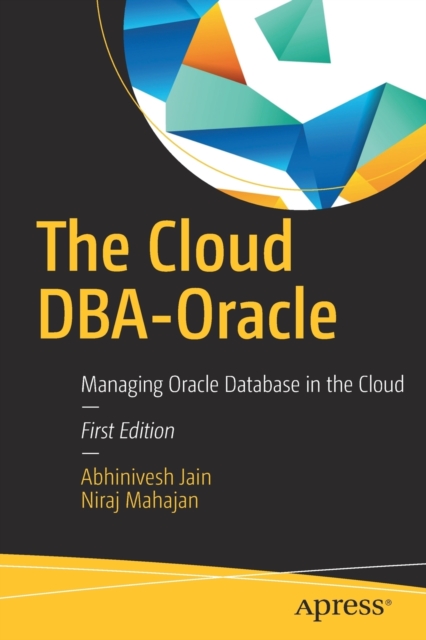 The Cloud DBA-Oracle : Managing Oracle Database in the Cloud, Paperback / softback Book