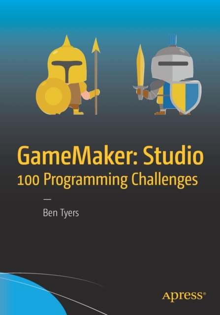 GameMaker: Studio 100 Programming Challenges, Paperback / softback Book