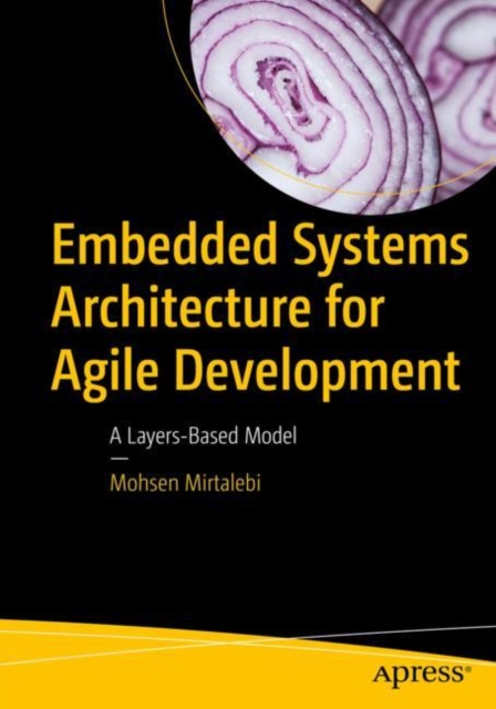 Embedded Systems Architecture for Agile Development : A Layers-Based Model, EPUB eBook