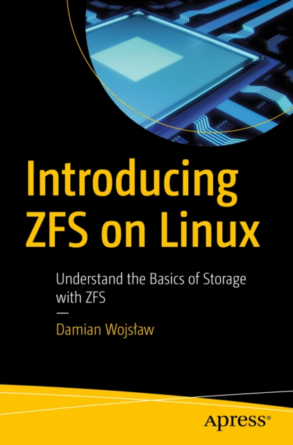 Introducing ZFS on Linux : Understand the Basics of Storage with ZFS, EPUB eBook