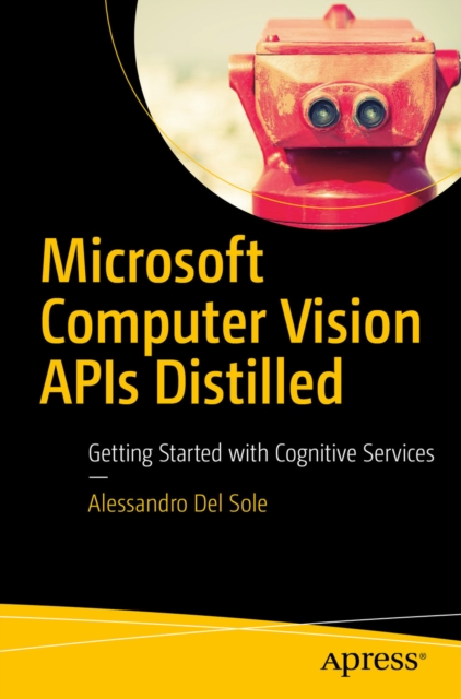 Microsoft Computer Vision APIs Distilled : Getting Started with Cognitive Services, EPUB eBook