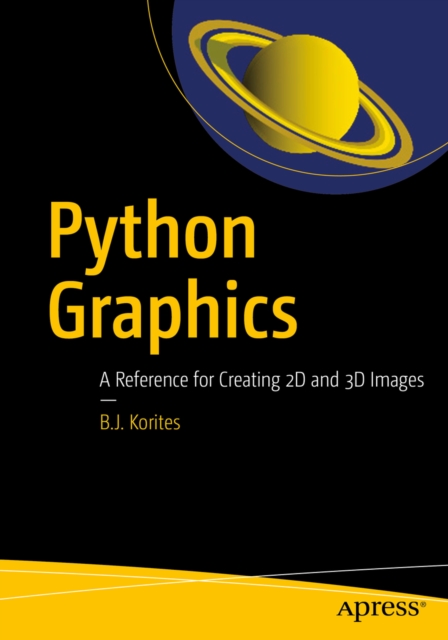 Python Graphics : A Reference for Creating 2D and 3D Images, EPUB eBook