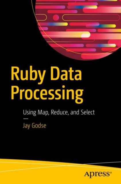 Ruby Data Processing : Using Map, Reduce, and Select, EPUB eBook