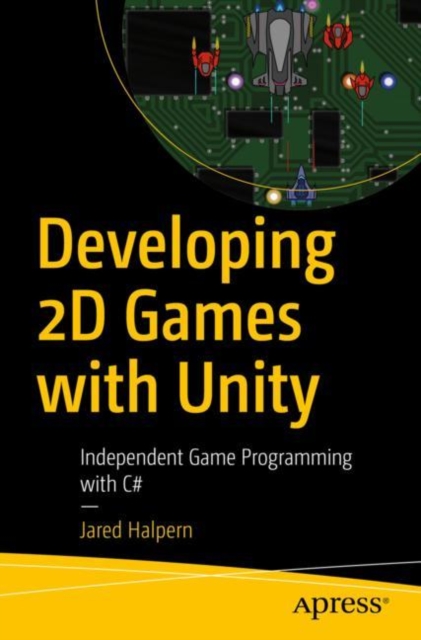 Developing 2D Games with Unity : Independent Game Programming with C#, EPUB eBook