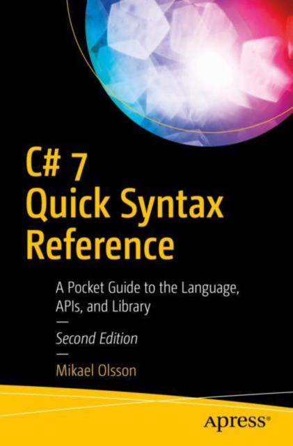 C# 7 Quick Syntax Reference : A Pocket Guide to the Language, APIs, and Library, EPUB eBook
