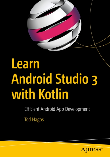 Learn Android Studio 3 with Kotlin : Efficient Android App Development, EPUB eBook