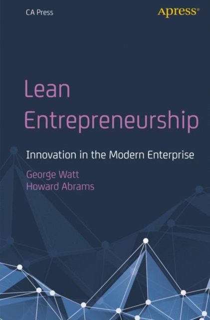 Lean Entrepreneurship : Innovation in the Modern Enterprise, Paperback / softback Book