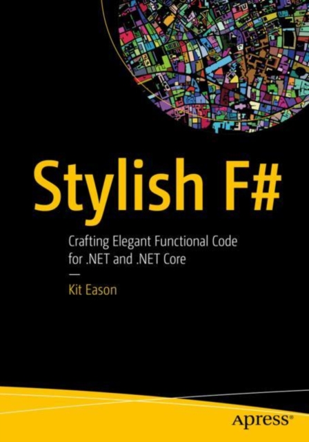 Stylish F# : Crafting Elegant Functional Code for .NET and .NET Core, EPUB eBook