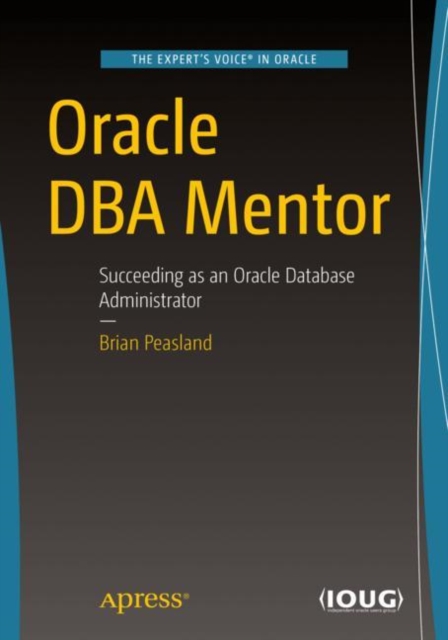 Oracle DBA Mentor : Succeeding as an Oracle Database Administrator, EPUB eBook
