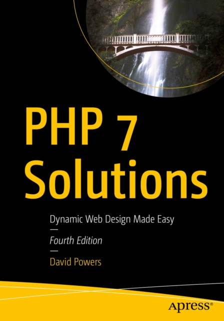 PHP 7 Solutions : Dynamic Web Design Made Easy, EPUB eBook