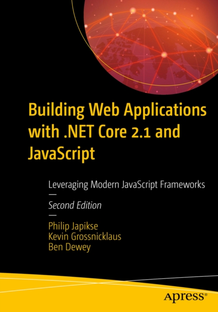 Building Web Applications with .NET Core 2.1 and JavaScript : Leveraging Modern JavaScript Frameworks, EPUB eBook