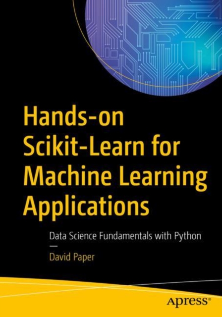 Hands-on Scikit-Learn for Machine Learning Applications : Data Science Fundamentals with Python, EPUB eBook