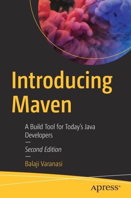 Introducing Maven : A Build Tool for Today's Java Developers, Paperback / softback Book