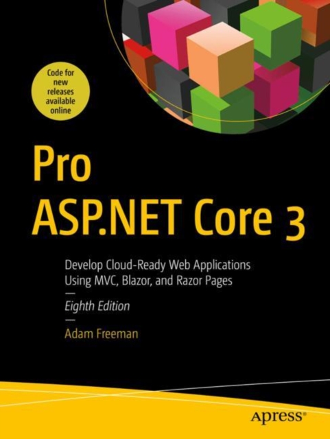 Pro ASP.NET Core 3 : Develop Cloud-Ready Web Applications Using MVC, Blazor, and Razor Pages, EPUB eBook