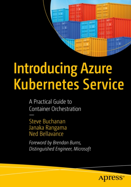 Introducing Azure Kubernetes Service : A Practical Guide to Container Orchestration, EPUB eBook