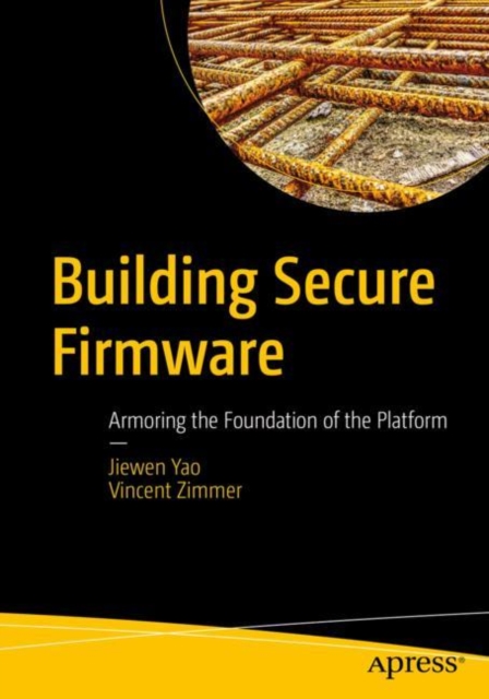 Building Secure Firmware : Armoring the Foundation of the Platform, EPUB eBook