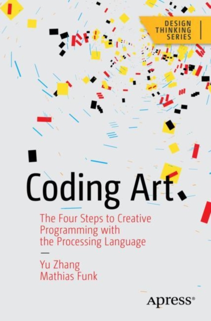 Coding Art : The Four Steps to Creative Programming with the Processing Language, EPUB eBook