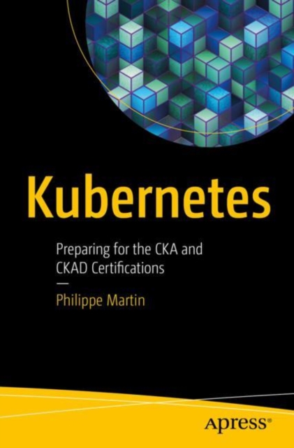 Kubernetes : Preparing for the CKA and CKAD Certifications, EPUB eBook