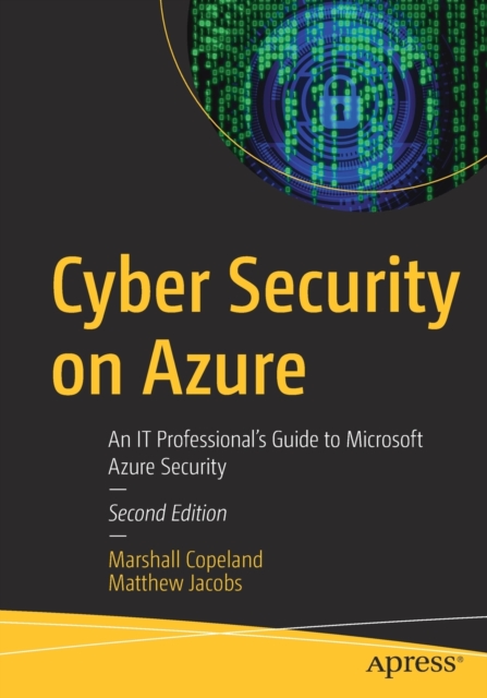 Cyber Security on Azure : An IT Professional’s Guide to Microsoft Azure Security, Paperback / softback Book