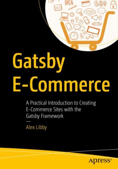 Gatsby E-Commerce : A Practical Introduction to Creating E-Commerce Sites with the Gatsby Framework, EPUB eBook