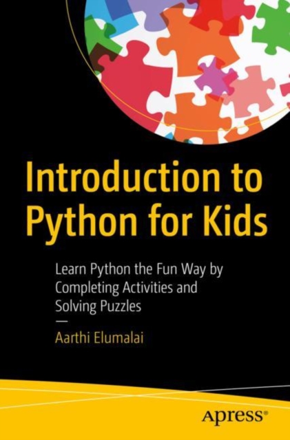 Introduction to Python for Kids : Learn Python the Fun Way by Completing Activities and Solving Puzzles, EPUB eBook