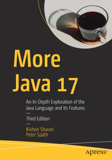 More Java 17 : An In-Depth Exploration of the Java Language and Its Features, Paperback / softback Book