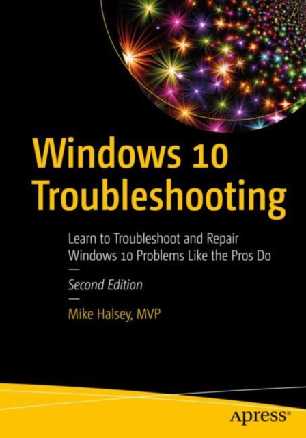Windows 10 Troubleshooting : Learn to Troubleshoot and Repair Windows 10 Problems Like the Pros Do, EPUB eBook