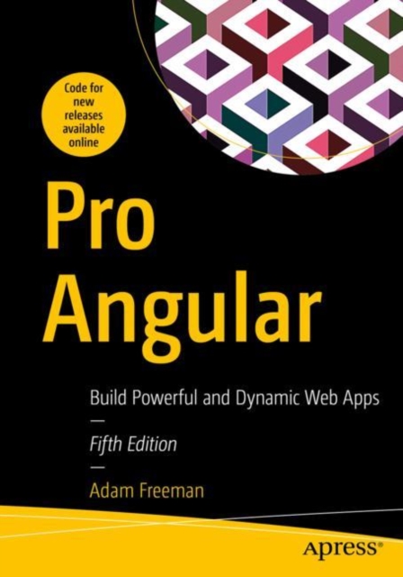 Pro Angular : Build Powerful and Dynamic Web Apps, Paperback / softback Book