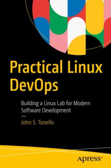 Practical Linux DevOps : Building a Linux Lab for Modern Software Development, Paperback / softback Book