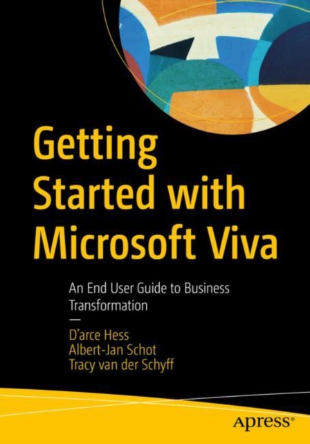 Getting Started with Microsoft Viva : An End User Guide to Business Transformation, Paperback / softback Book