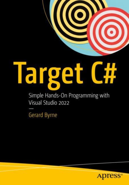 Target C# : Simple Hands-On Programming with Visual Studio 2022, EPUB eBook