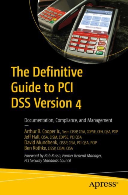The Definitive Guide to PCI DSS Version 4 : Documentation, Compliance, and Management, EPUB eBook