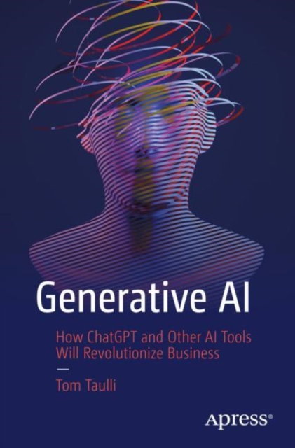 Generative AI : How ChatGPT and Other AI Tools Will Revolutionize Business, EPUB eBook