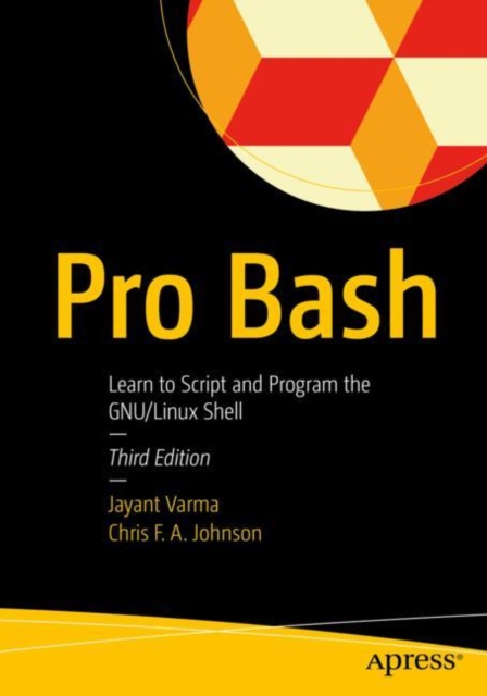 Pro Bash : Learn to Script and Program the GNU/Linux Shell, EPUB eBook