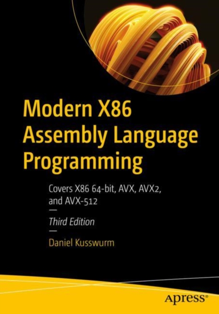 Modern X86 Assembly Language Programming : Covers X86 64-bit, AVX, AVX2, and AVX-512, EPUB eBook