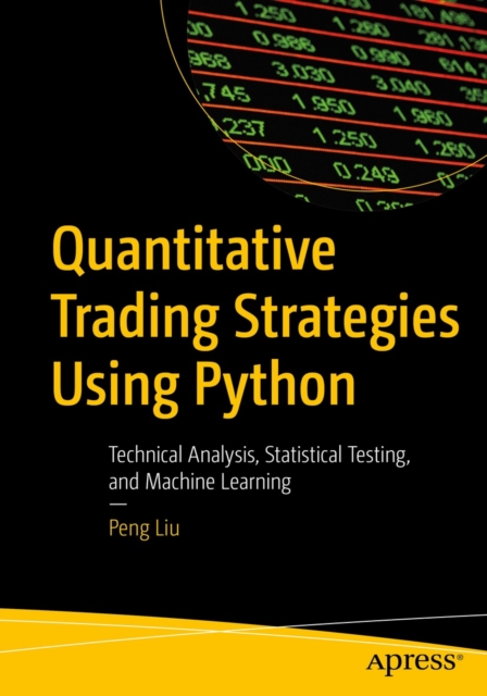 Quantitative Trading Strategies Using Python : Technical Analysis, Statistical Testing, and Machine Learning, EPUB eBook