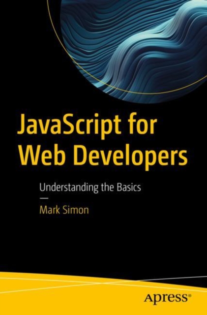 JavaScript for Web Developers : Understanding the Basics, Paperback / softback Book