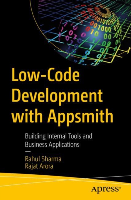 Low-Code Development with Appsmith : Building  Internal Tools and Business Applications, Paperback / softback Book