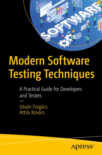 Modern Software Testing Techniques : A Practical Guide for Developers and Testers, EPUB eBook