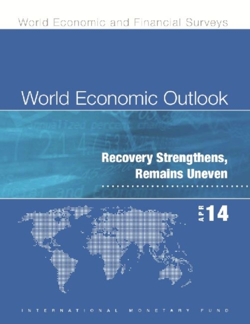 World economic outlook : April 2014, recovery strengthens, remains uneven, Paperback / softback Book
