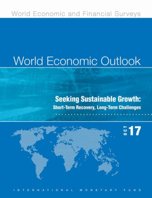 World economic outlook : October 2017, seeking sustainable growth, short-term recovery, long-term challenges, Paperback / softback Book