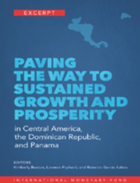 Paving the way to sustained growth and prosperity in Central America, Panama, and the Dominican Republic, Paperback / softback Book