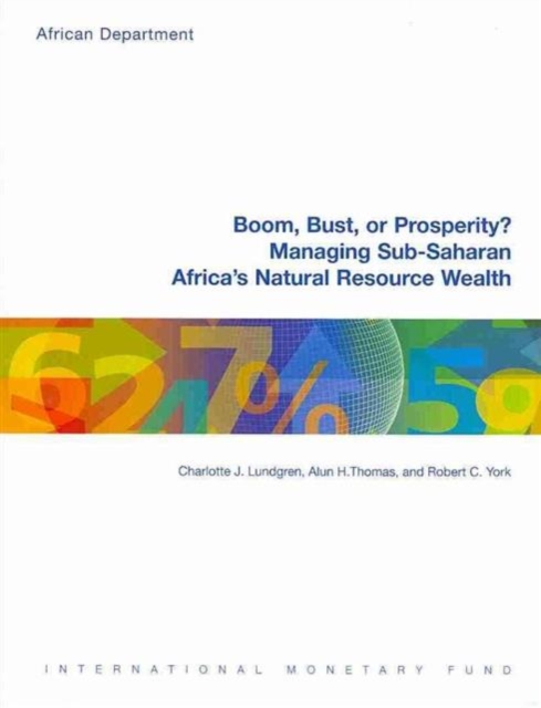 Boom, bust or prosperity? : managing sub-Saharan Africa's natural resource wealth, Paperback / softback Book
