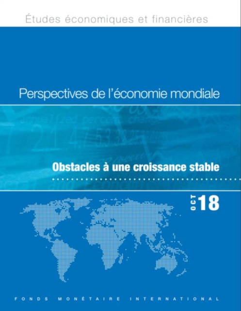World Economic Outlook, October 2018 (French Edition) : Challenges to Steady Growth, Paperback / softback Book