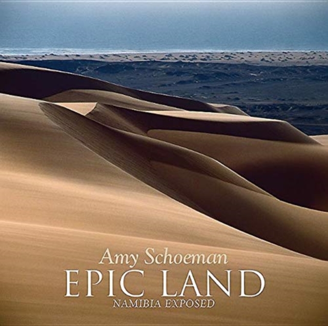Epic land : Namibia exposed, Hardback Book