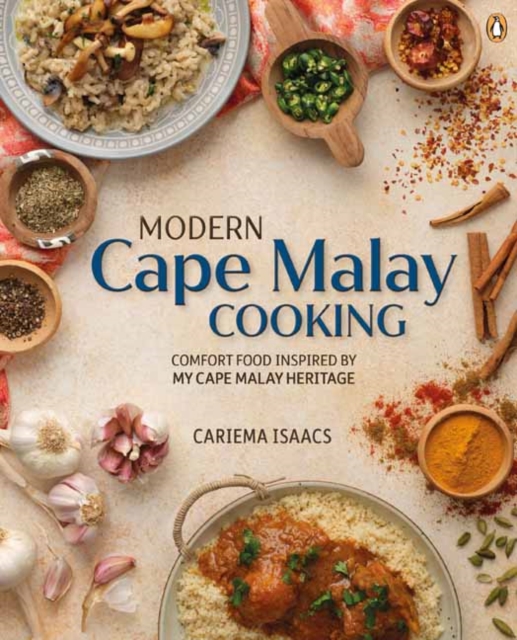 Modern Cape Malay Cooking : Comfort Food Inspired by My Cape Malay Heritage, Paperback / softback Book