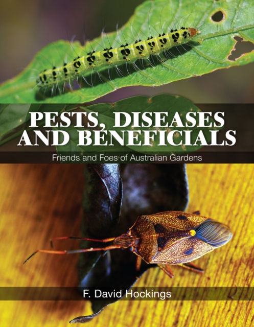 Pests, Diseases and Beneficials : Friends and Foes of Australian Gardens, PDF eBook