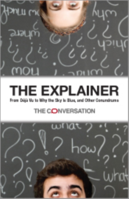 The Explainer : From Deja Vu to Why the Sky Is Blue, and Other Conundrums, PDF eBook