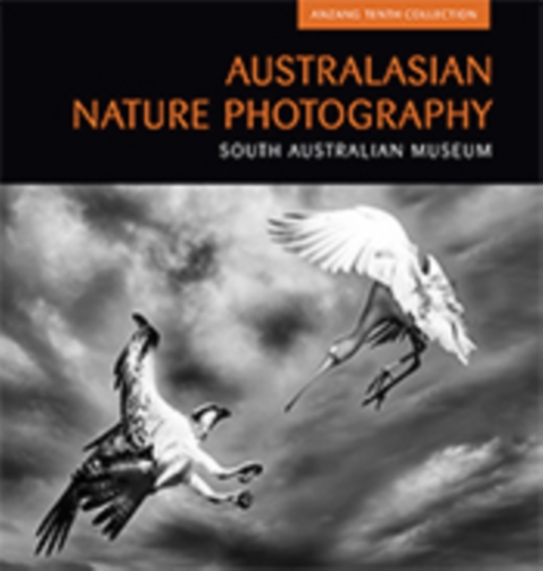 Australasian Nature Photography 10 : ANZANG Tenth Collection, EPUB eBook